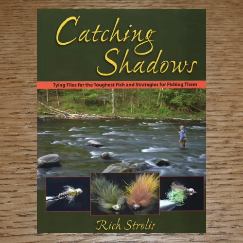 CATCHING SHADOWS BOOK BY RICH STROLIS AVAILABLE AT TROUTLORE FLY TYING STORE AUSTRALIA