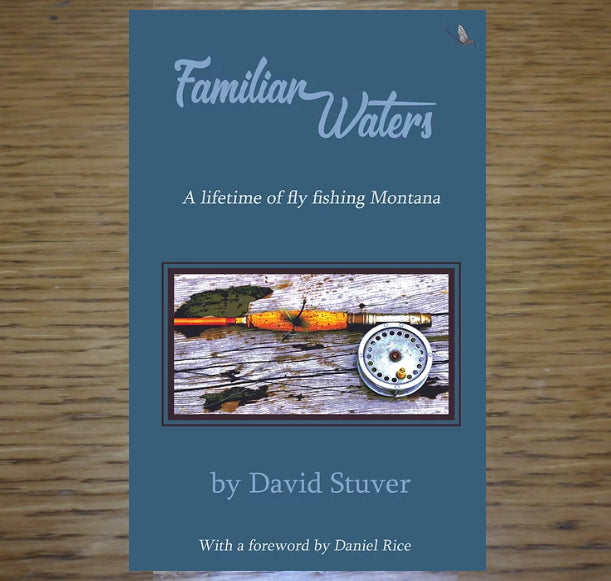 FAMILIAR WATERS BOOK BY DAVID STUVER AVAILABLE AT TROUTLORE FLY TYING STORE AUSTRALIA