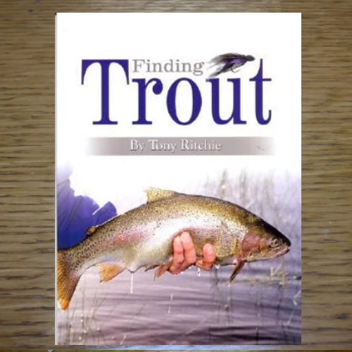 FINDING TROUT BOOK BY TONY RITCHIE AVAILABLE AT TROUTLORE FLY TYING STORE AUSTRALIA