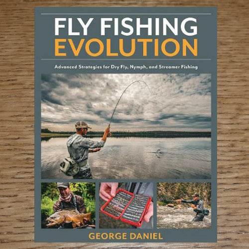 FLY FISHING EVOLUTION BOOK BY GEORGE DANIEL AVAILABLE AT TROUTLORE FLY TYING STORE AUSTRALIA