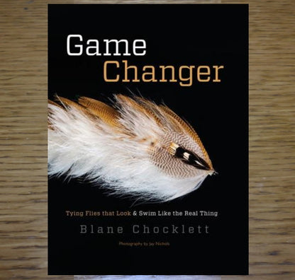 GAMECHANGER BOOK BY BLANE CHOCKLETT GAME CHANGER AVAILABLE AT TROUTLORE FLY TYING STORE AUSTRALIA