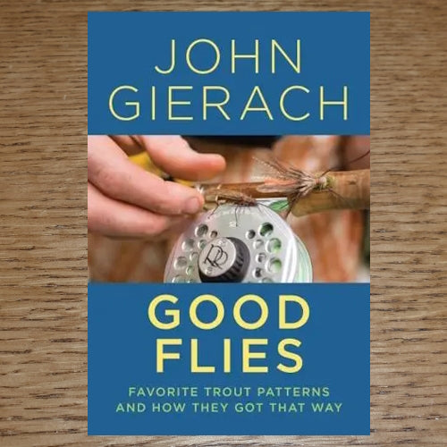 GOOD FLIES BOOK BY JOHN GIERACH AVAILABLE AT TROUTLORE FLY TYING STORE AUSTRALIA