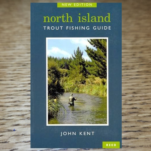 NORTH ISLAND TROUT FISHING GUIDE BOOK BY JOHN KENT AVAILABLE AT TROUTLORE FLY TYING STORE AUSTRALIA