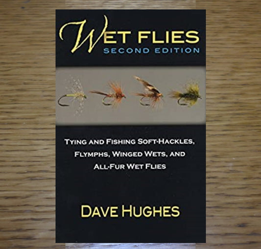 WET FLIES SECOND EDITION BOOK BY DAVE HUGHES AVAILABLE AT TROUTLORE FLY TYING STORE AUSTRALIA