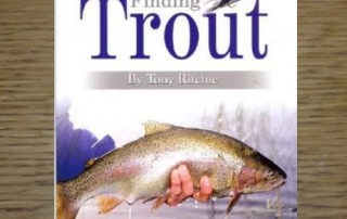 FINDING TROUT BY TONY RITCHIE BOOK AVAILABLE AT TROUTLORE FLYTYING STORE AUSTRALIA