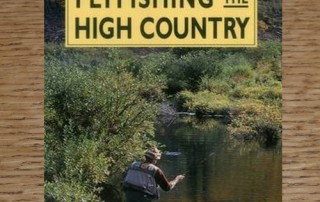 FLYFISHING THE HIGH COUNTRY BOOK BY JOHN GIERACH AVAILABLE FROM TROUTLORE FLY TYING STORE AUSTRALIA