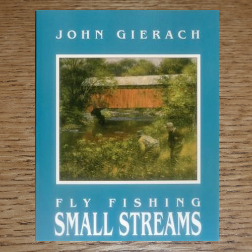 FISHING SMALL STREAMS BOOK BY JOHN GIERACH AVAILABLE FROM TROUTLORE FLY TYING STORE AUSTRALIA