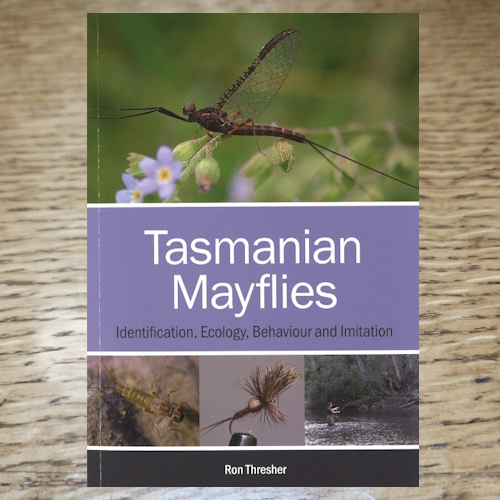 TASMANIAN MAYFLIES BOOK BY RON THRESHER IS AVAILABLE AT TROUTLORE FLY TYING STORE