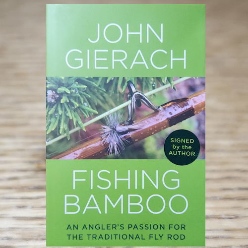 FISHING BAMBOO by JOHN GIERACH IS AVAILABLE FROM THE TROUTLORE FLY TYING STORE IN AUSTRALIA